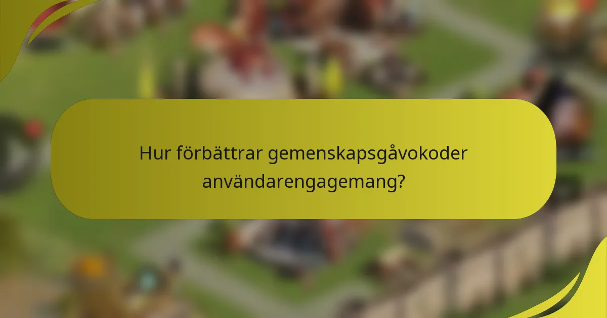 Hur förbättrar gemenskapsgåvokoder användarengagemang?