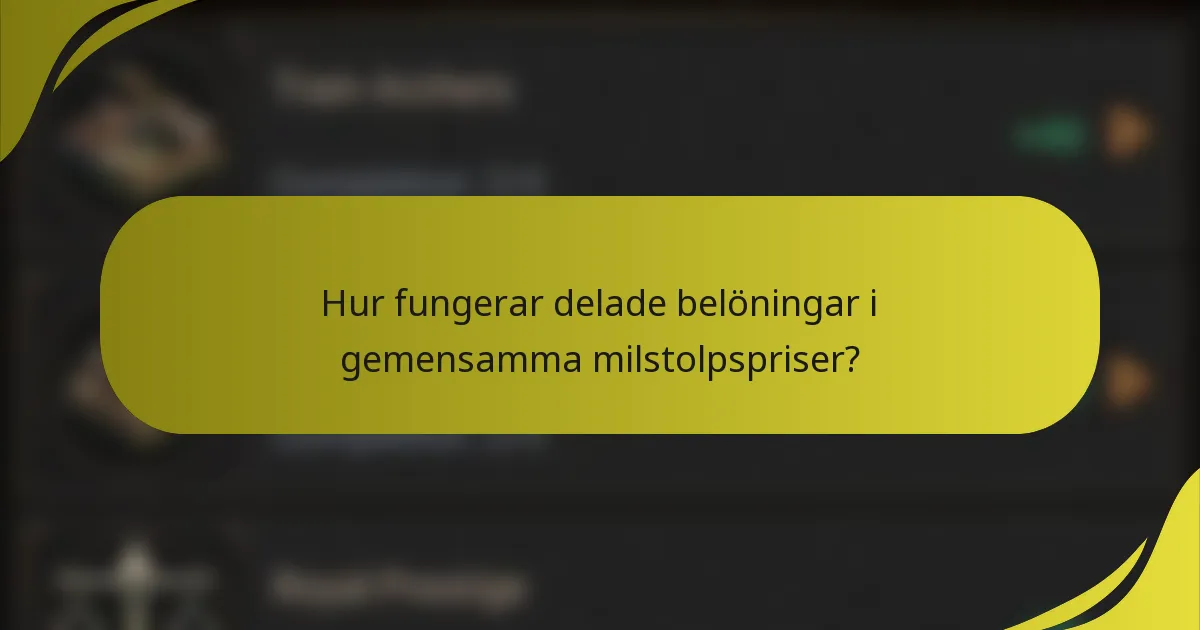 Hur fungerar delade belöningar i gemensamma milstolpspriser?