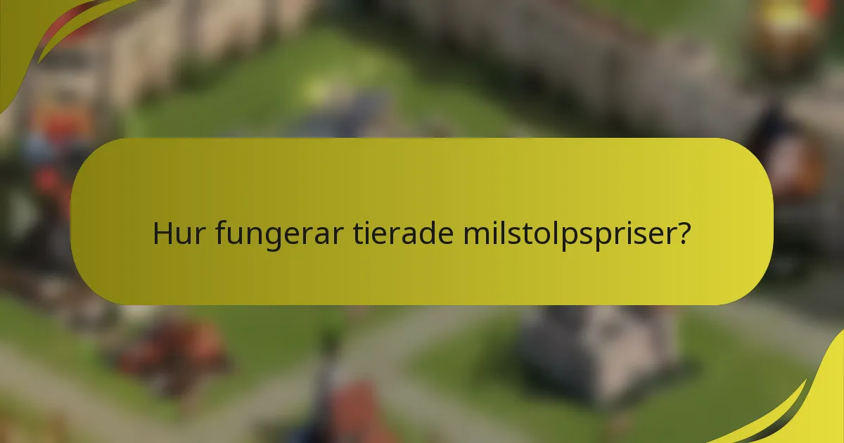 Hur fungerar tierade milstolpspriser?