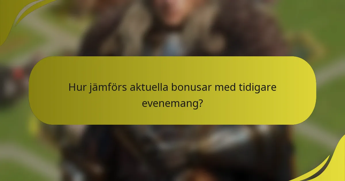 Hur jämförs aktuella bonusar med tidigare evenemang?