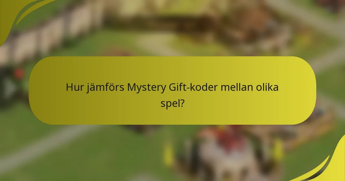 Hur jämförs Mystery Gift-koder mellan olika spel?