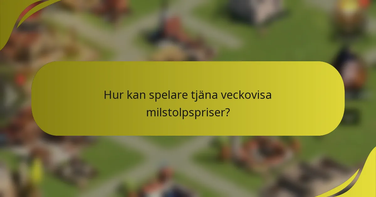 Hur kan spelare tjäna veckovisa milstolpspriser?