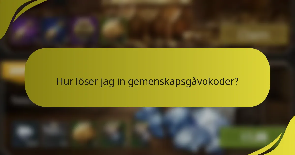 Hur löser jag in gemenskapsgåvokoder?