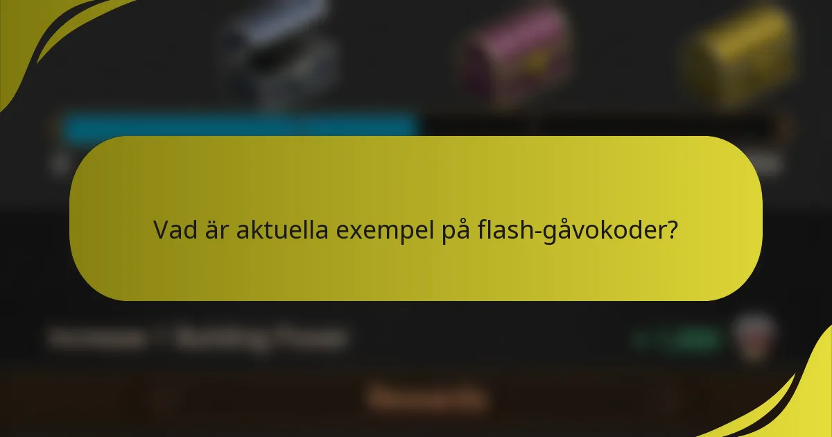 Vad är aktuella exempel på flash-gåvokoder?