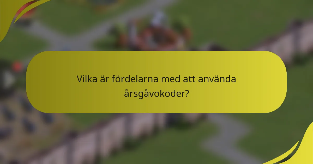 Vilka är fördelarna med att använda årsgåvokoder?