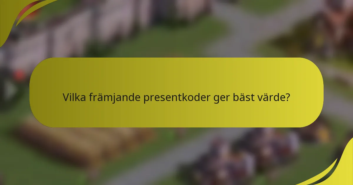 Vilka främjande presentkoder ger bäst värde?