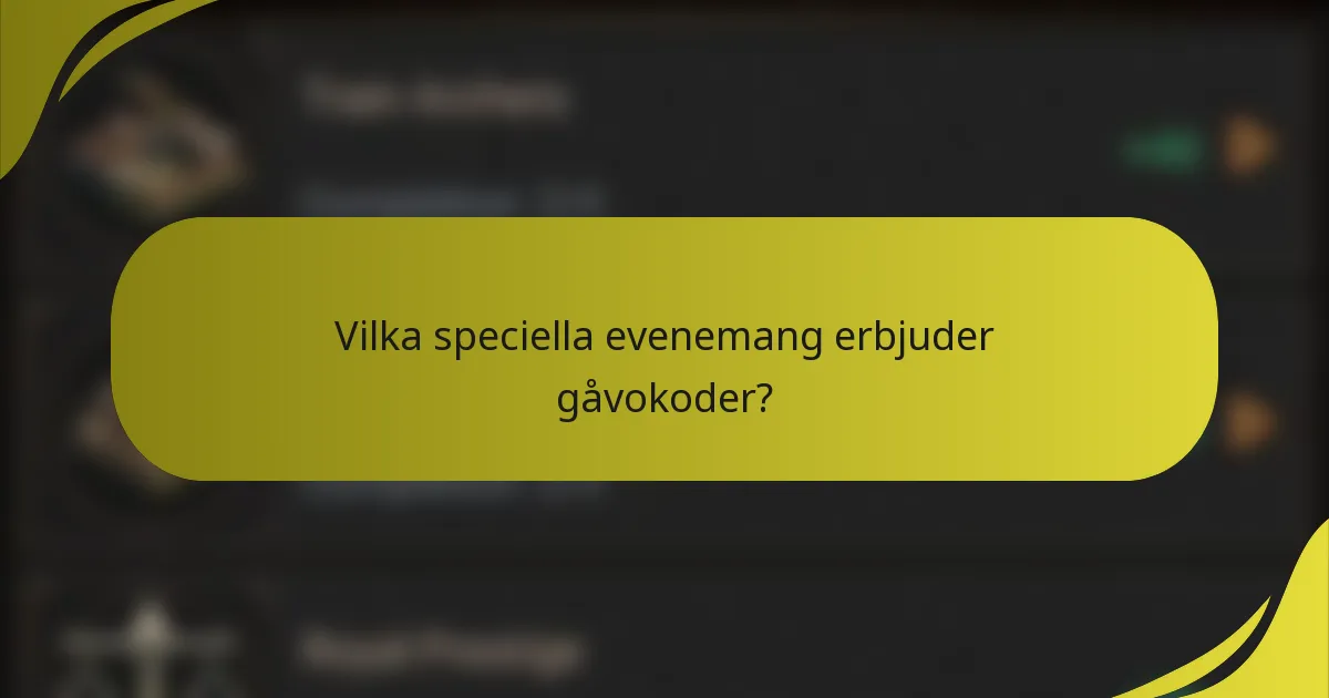 Vilka speciella evenemang erbjuder gåvokoder?