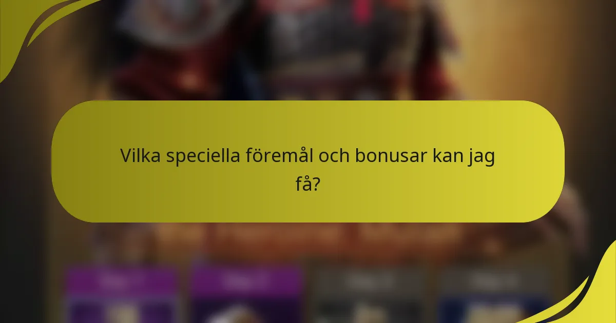Vilka speciella föremål och bonusar kan jag få?