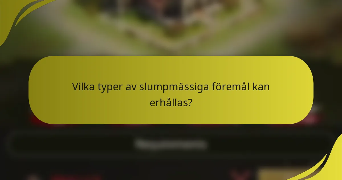 Vilka typer av slumpmässiga föremål kan erhållas?
